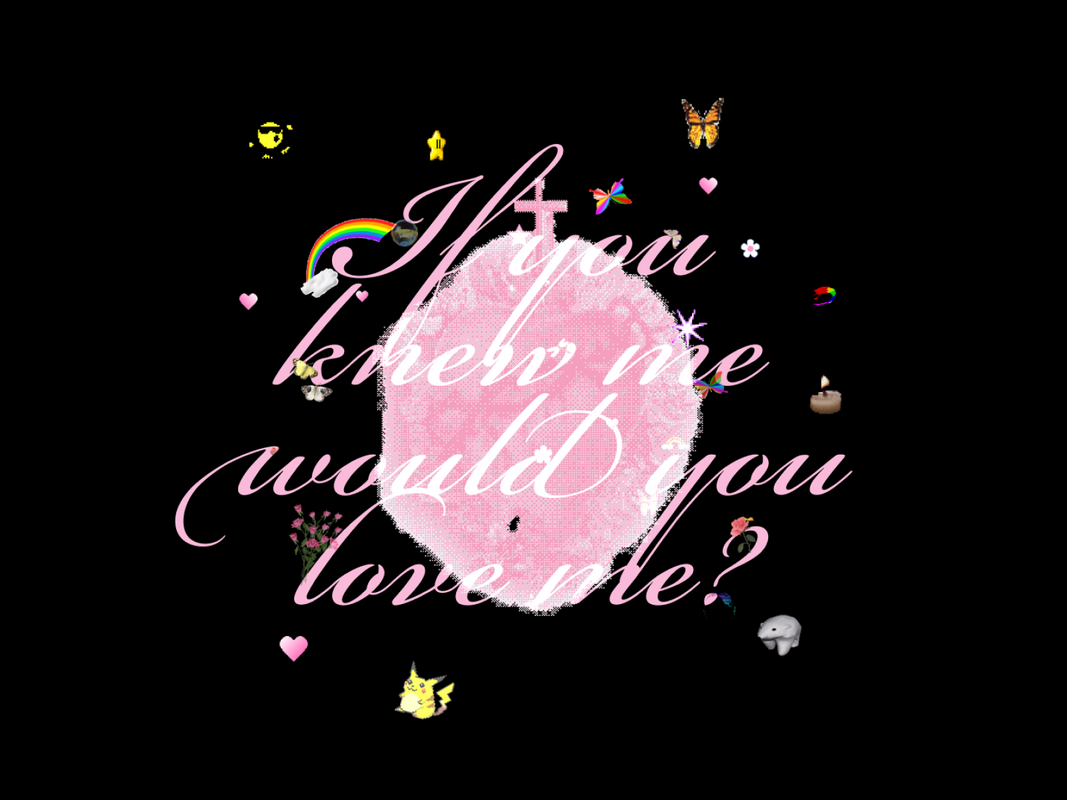 If You Knew Me Would You Love Me